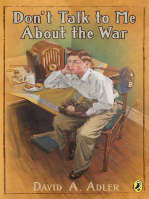 Title details for Don't Talk to Me About the War by David A. Adler - Available